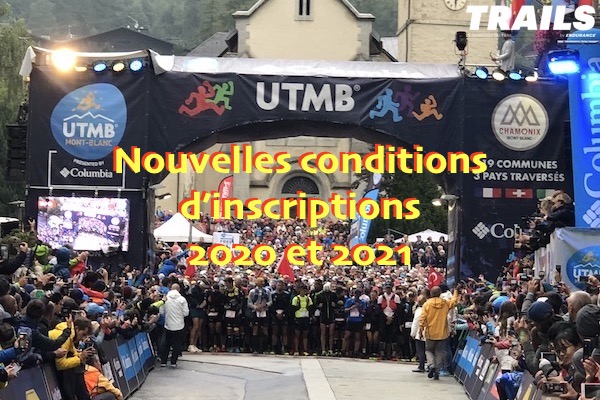 UTMB, nouvelles conditions d'inscriptions 2020 et 2021