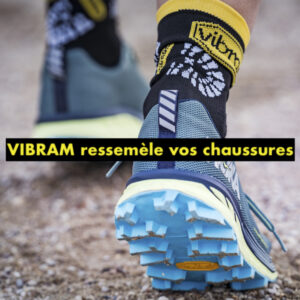 VIBRAM ressemele vos chaussures